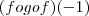 (fogof)(-1)
