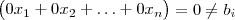 \begin{pmatrix} 0x_1 + 0x_2 + \hdots + 0x_n \end{pmatrix} = 0 \neq b_i \begin{pmatrix} 0x_1 + 0x_2 + \hdots + 0x_n \end{pmatrix} = 0 \neq b_i