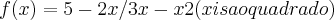f(x)=5-2x/3x-x2(xis ao quadrado)