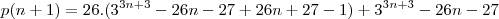 p(n+1)=26.(3^{3n+3}-26n-27+26n+27-1)+3^{3n+3}-26n-27