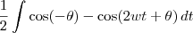 \frac{1}{2}\int \cos(-\theta) - \cos(2wt + \theta) \, dt \frac{1}{2}\int \cos(-\theta) - \cos(2wt + \theta) \, dt