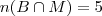n(B\cap M) = 5 n(B\cap M) = 5