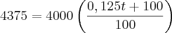4375 = 4000\left(\frac{0,125t + 100}{100} \right) 4375 = 4000\left(\frac{0,125t + 100}{100} \right)