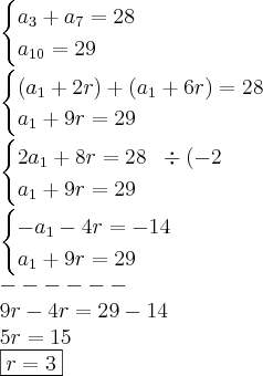 \\ \begin{cases} a_3 + a_7 = 28 \\ a_{10} = 29 \end{cases} \\\\ \begin{cases} (a_1 + 2r) + (a_1 + 6r) = 28 \\ a_1 + 9r = 29 \end{cases} \\\\ \begin{cases} 2a_1 + 8r = 28 \;\; \div(- 2 \\ a_1 + 9r = 29 \end{cases} \\\\ \begin{cases} - a_1 - 4r = - 14 \\ a_1 + 9r = 29 \end{cases} \\ ------ \\ 9r - 4r = 29 - 14 \\ 5r = 15 \\ \boxed{r = 3} \\ \begin{cases} a_3 + a_7 = 28 \\ a_{10} = 29 \end{cases} \\\\ \begin{cases} (a_1 + 2r) + (a_1 + 6r) = 28 \\ a_1 + 9r = 29 \end{cases} \\\\ \begin{cases} 2a_1 + 8r = 28 \;\; \div(- 2 \\ a_1 + 9r = 29 \end{cases} \\\\ \begin{cases} - a_1 - 4r = - 14 \\ a_1 + 9r = 29 \end{cases} \\ ------ \\ 9r - 4r = 29 - 14 \\ 5r = 15 \\ \boxed{r = 3}