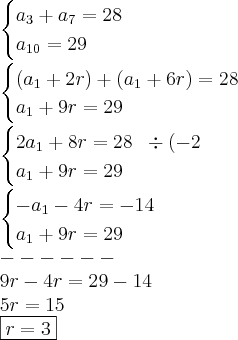 \\ \begin{cases} a_3 + a_7 = 28 \\ a_{10} = 29 \end{cases} \\\\ \begin{cases} (a_1 + 2r) + (a_1 + 6r) = 28 \\ a_1 + 9r = 29 \end{cases} \\\\ \begin{cases} 2a_1 + 8r = 28 \;\; \div(- 2 \\ a_1 + 9r = 29 \end{cases} \\\\ \begin{cases} - a_1 - 4r = - 14 \\ a_1 + 9r = 29 \end{cases} \\ ------ \\ 9r - 4r = 29 - 14 \\ 5r = 15 \\ \boxed{r = 3}