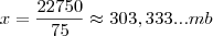 x = \frac{22750}{75} \approx 303,333... mb x = \frac{22750}{75} \approx 303,333... mb