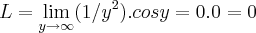 L=\lim_{y\rightarrow\infty}(1/{y}^{2}).cosy=0.0=0 L=\lim_{y\rightarrow\infty}(1/{y}^{2}).cosy=0.0=0