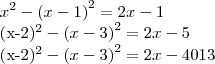 {x}^{2}-{(x-1)}^{2}=2x-1
{(x-2)}^{2}-{(x-3)}^{2}= 2x-5
{(x-2)}^{2}-{(x-3)}^{2}=2x-4013 {x}^{2}-{(x-1)}^{2}=2x-1
{(x-2)}^{2}-{(x-3)}^{2}= 2x-5
{(x-2)}^{2}-{(x-3)}^{2}=2x-4013