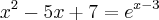 {x}^{2}-5x+7={e}^{x-3}