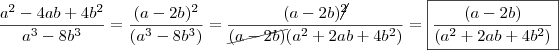 \frac{a^2-4ab+4b^2}{a^3-8b^3}=\frac{(a-2b)^2}{(a^3-8b^3)}= \frac{(a-2b)\cancel{^2}}{\cancel{(a-2b)}(a^2+2ab+4b^2)}= \boxed{\frac{(a-2b)}{(a^2+2ab+4b^2)}}