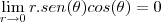 \lim_{r\to0}r.sen(\theta)cos(\theta)=0