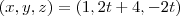 (x,y,z)=(1,2t+4,-2t)