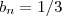 b_n = 1/3