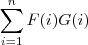 \sum_{i=1}^{n}F(i)G(i)