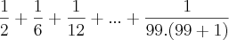 \frac{1}{2} + \frac{1}{6} + \frac{1}{12} + ... + \frac{1}{99.(99+1)} \frac{1}{2} + \frac{1}{6} + \frac{1}{12} + ... + \frac{1}{99.(99+1)}