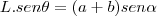 L.sen\theta=(a+b)sen\alpha