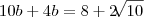 10b+4b=8+2\sqrt[]{10}