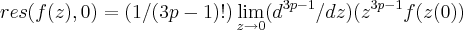 res(f(z),0)=(1/(3p-1)!)\lim_{z\rightarrow 0}({d}^{3p-1}/dz)({z}^{3p-1}f(z(0))