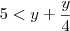 5<y+\frac{y}{4}