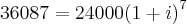 36087=24000{(1+i)}^{7}