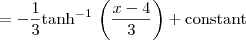 = -\frac{1}{3}\textrm{tanh}^{-1}\,\left(\frac{x-4}{3}\right)+\textrm{constant}