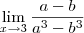 \lim_{x\rightarrow3} \frac{a - b}{a^3 - b^3}