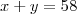 \,\,\,\,x+y=58 \,\,\,\,x+y=58