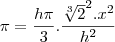 \pi=\frac{h\pi}{3}.\frac{\sqrt[3]2^2.x^2}{h^2}