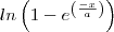ln\left(1-e^\left(\frac{-x}{a}\right)\right)