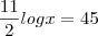 \frac{11}{2}logx=45