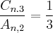 \frac{{C}_{n.3}}{{A}_{n,2}}=\frac{1}{3}
