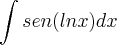 \int sen(lnx)dx \int sen(lnx)dx