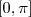 [0, \pi]