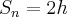S_n = 2h S_n = 2h