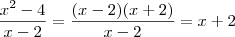 \frac{x^2-4}{x-2} = \frac{(x-2)(x+2)}{x-2} = x + 2