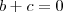 b +c = 0 b +c = 0