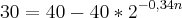30=40-40*2^{-0,34n} 30=40-40*2^{-0,34n}