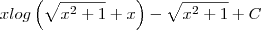 xlog\left(\sqrt{x^2+1}+x \right)-\sqrt{x^2+1}+C