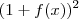({1+f(x)})^{2} ({1+f(x)})^{2}
