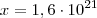 x=1,6\cdot 10^{21} x=1,6\cdot 10^{21}