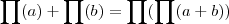 \prod (a)+\prod (b)=\prod (\prod (a+b))