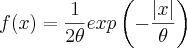 f(x)=\frac{1}{2\theta}exp\left(-\frac{\left|x \right|}{\theta} \right)