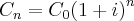 {C}_{n}={C}_{0}{(1+i)}^{n}