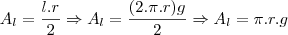 A_l = \frac{l.r}{2} \Rightarrow A_l=\frac{(2.\pi.r)g}{2} \Rightarrow A_l = \pi.r.g