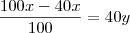 \frac{100x-40x}{100}=40y