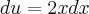 du=2xdx du=2xdx