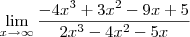 \lim_{x\to \infty} \frac{-4x^3 +3x^2 -9x +5}{2x^3 -4x^2 - 5x} \lim_{x\to \infty} \frac{-4x^3 +3x^2 -9x +5}{2x^3 -4x^2 - 5x}