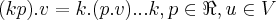 (kp).v=k.(p.v)...k,p\in \Re,u\in V (kp).v=k.(p.v)...k,p\in \Re,u\in V