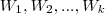 {W}_{1}, {W}_{2}, ..., {W}_{k}