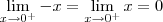 \lim_{x\to 0^+} -x = \lim_{x\to 0^+} x = 0 \lim_{x\to 0^+} -x = \lim_{x\to 0^+} x = 0